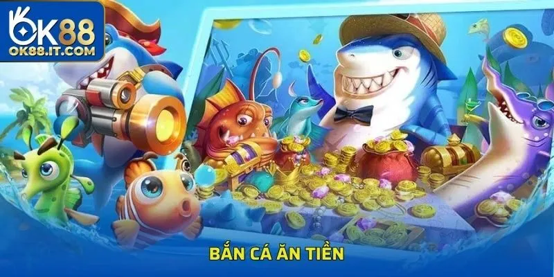 bắn cá ăn tiền