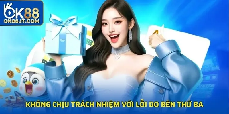 Không chịu trách nhiệm với lỗi do bên thứ ba